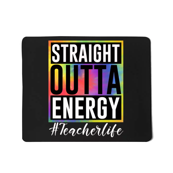 Straight Outta Energy Teacherlife Mousepad