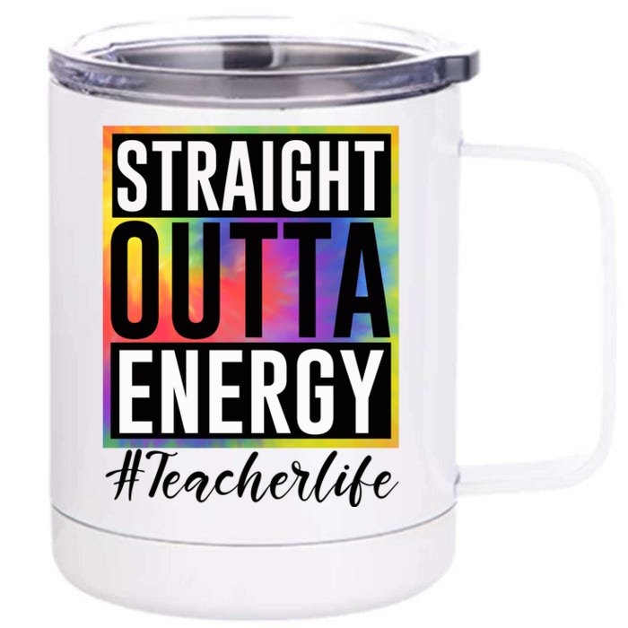 Straight Outta Energy Teacherlife Front & Back 12oz Stainless Steel Tumbler Cup