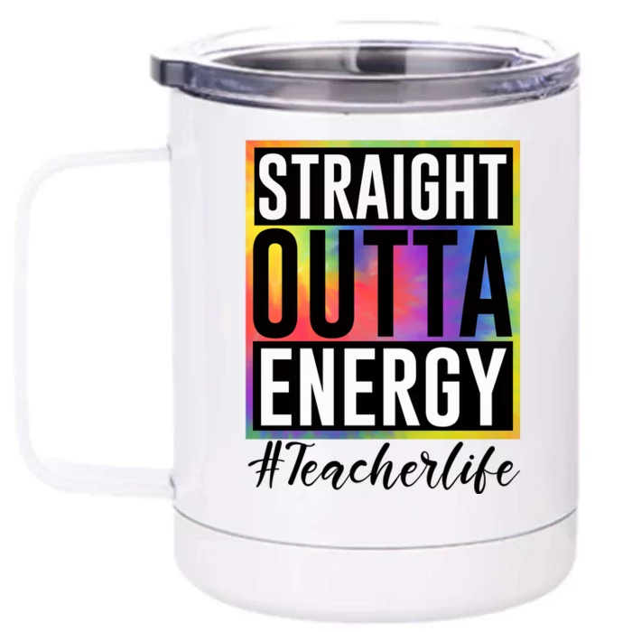 Straight Outta Energy Teacherlife Front & Back 12oz Stainless Steel Tumbler Cup