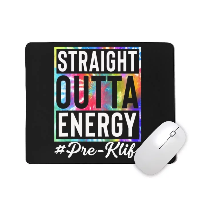 Straight Outta Energy Prek Life Gift Funny Teacher Mousepad