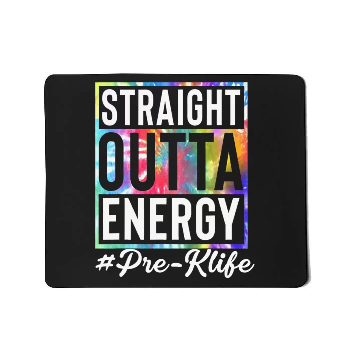 Straight Outta Energy Prek Life Gift Funny Teacher Mousepad