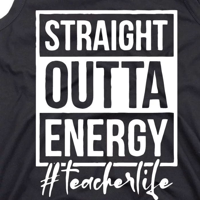 Straight Outta Energy Teacher Life Tank Top