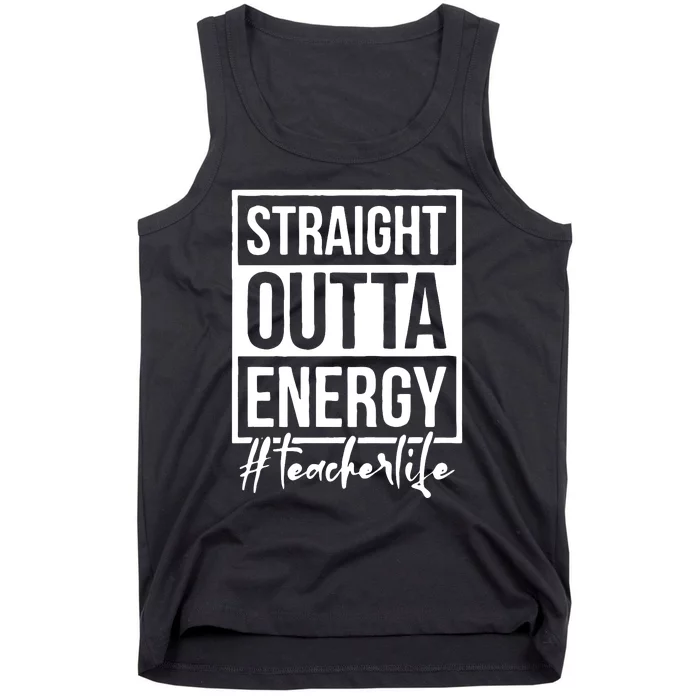 Straight Outta Energy Teacher Life Tank Top