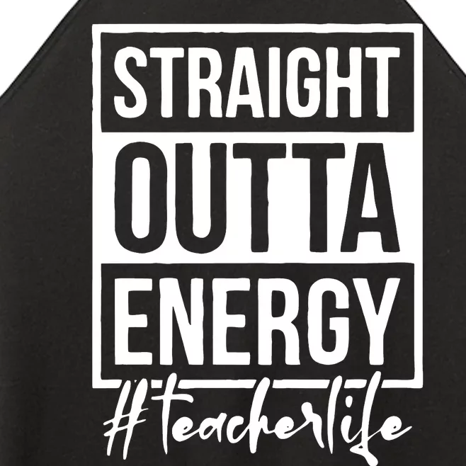 Straight Outta Energy Teacher Life Women’s Perfect Tri Rocker Tank