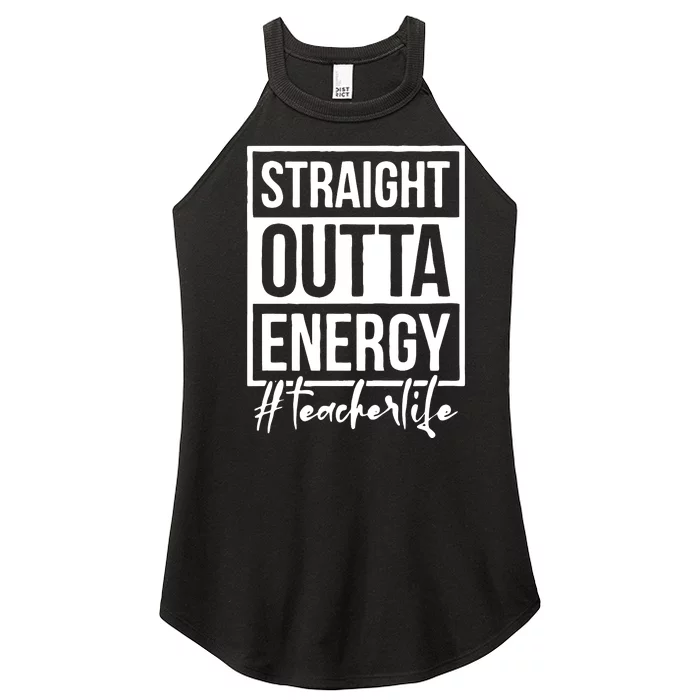 Straight Outta Energy Teacher Life Women’s Perfect Tri Rocker Tank