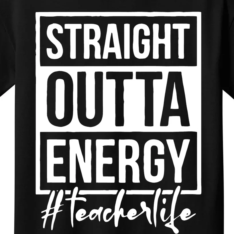 Straight Outta Energy Teacher Life Kids T-Shirt