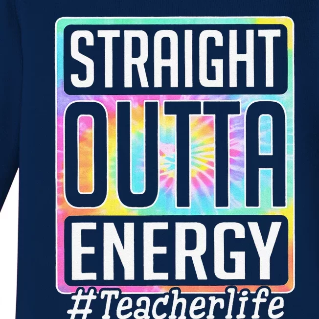 Straight Outta Energy Teacher Life Tie Dye Baby Long Sleeve Bodysuit