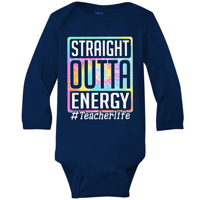 Straight Outta Energy Teacher Life Tie Dye Baby Long Sleeve Bodysuit