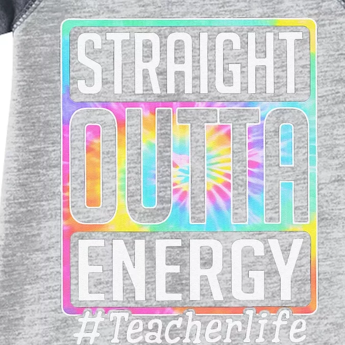 Straight Outta Energy Teacher Life Tie Dye Infant Baby Jersey Bodysuit