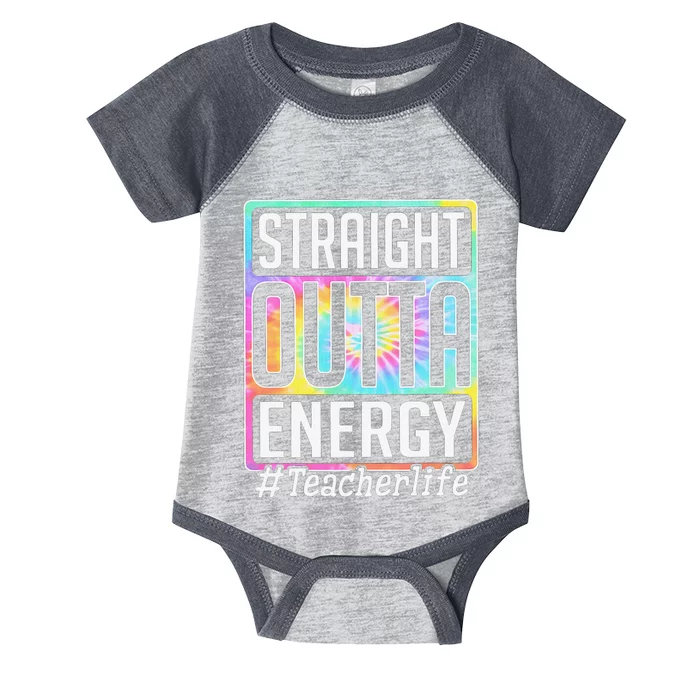 Straight Outta Energy Teacher Life Tie Dye Infant Baby Jersey Bodysuit