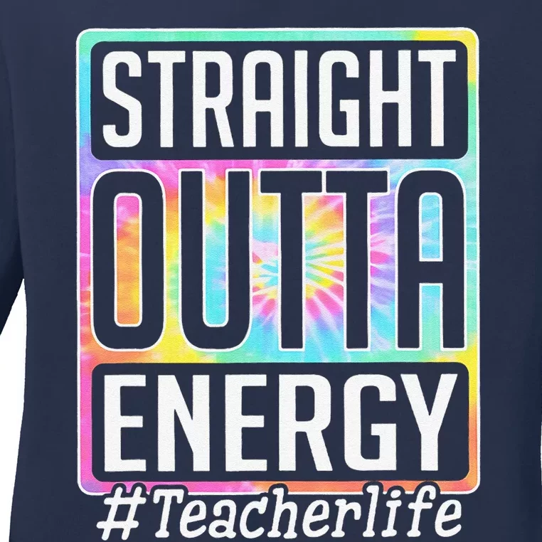 Straight Outta Energy Teacher Life Tie Dye Ladies Long Sleeve Shirt