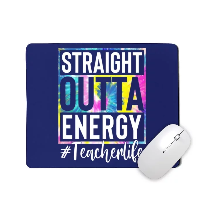 Straight Outta Energy Teacherlife Mousepad