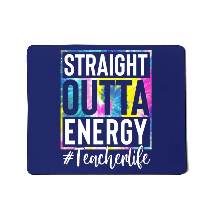 Straight Outta Energy Teacherlife Mousepad