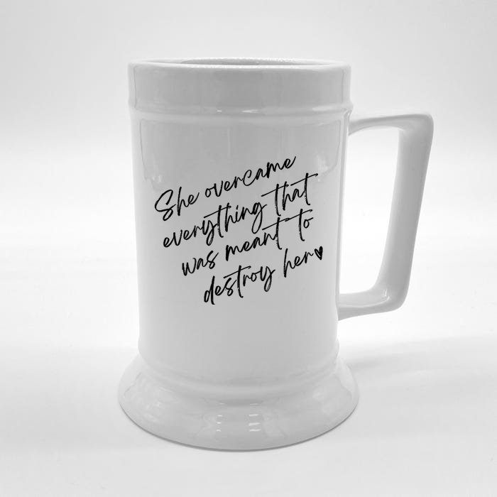 She Overcame Everything That Was Meant To Destroy Her Front & Back Beer Stein