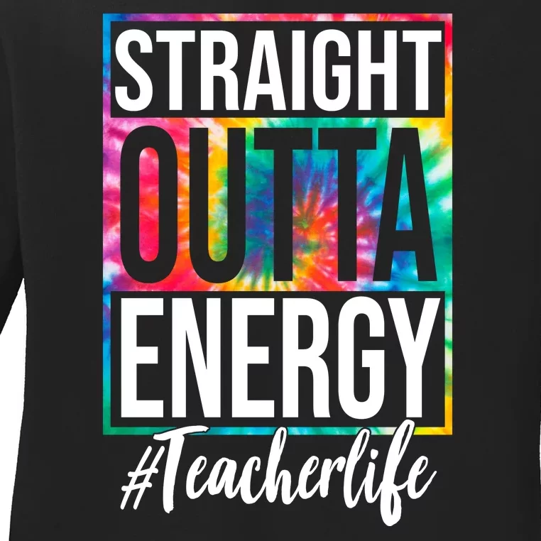 Straight Outta Energy Teacher Life Summer Ladies Long Sleeve Shirt