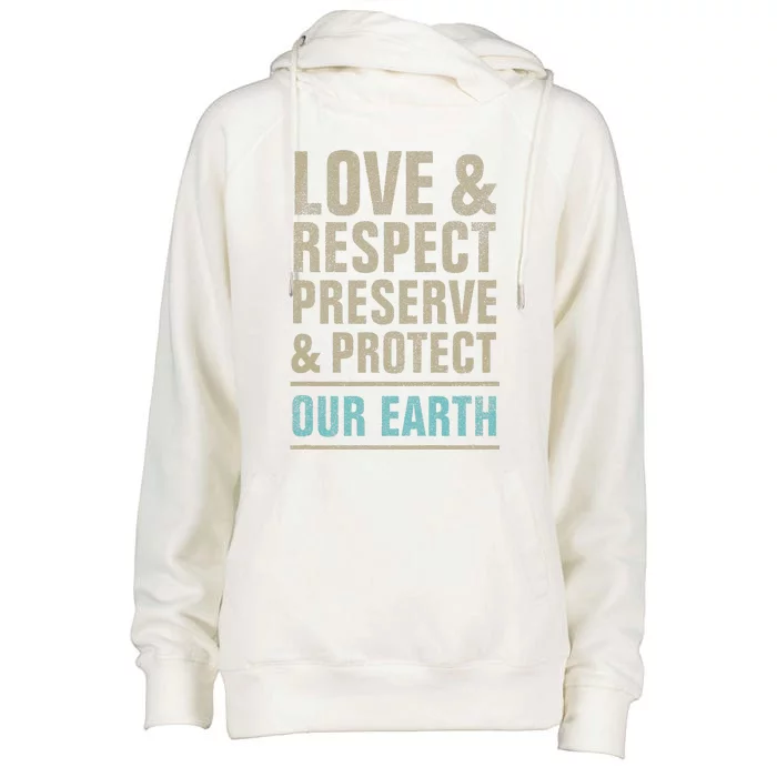 Save Our Earth, Love Respect Preserve And Protect, Earth Day Womens Funnel Neck Pullover Hood