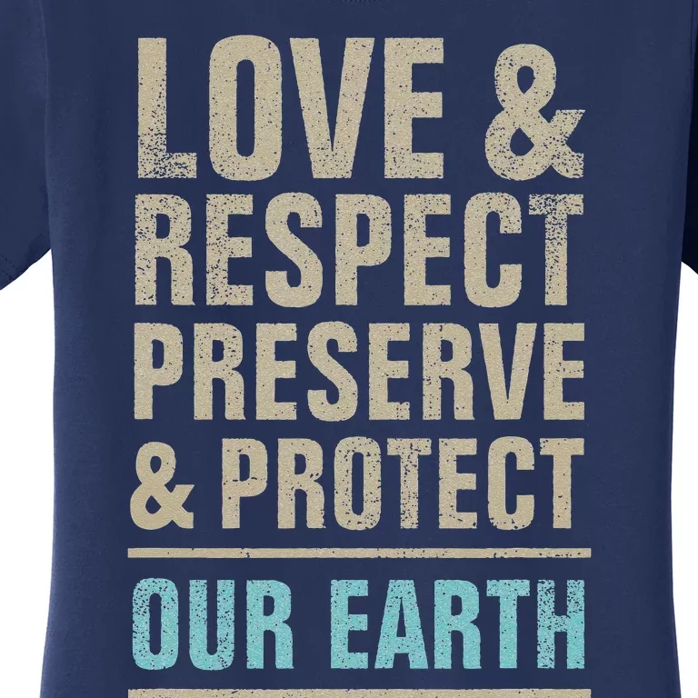 Save Our Earth, Love Respect Preserve And Protect, Earth Day Women's T-Shirt