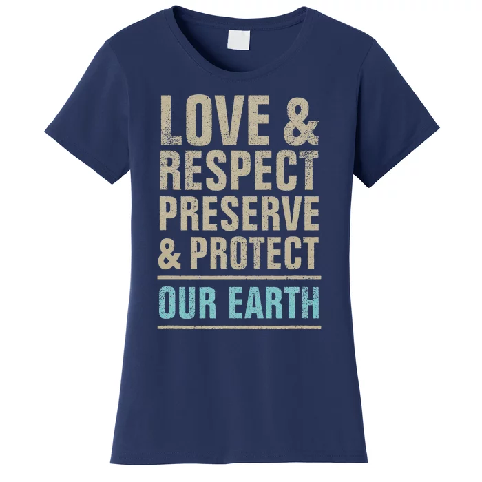 Save Our Earth, Love Respect Preserve And Protect, Earth Day Women's T-Shirt