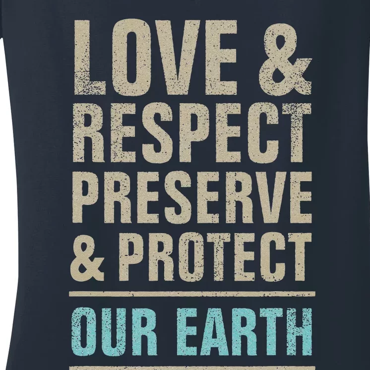 Save Our Earth, Love Respect Preserve And Protect, Earth Day Women's V-Neck T-Shirt