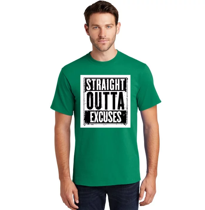 Straight Outta Excuses Tall T-Shirt