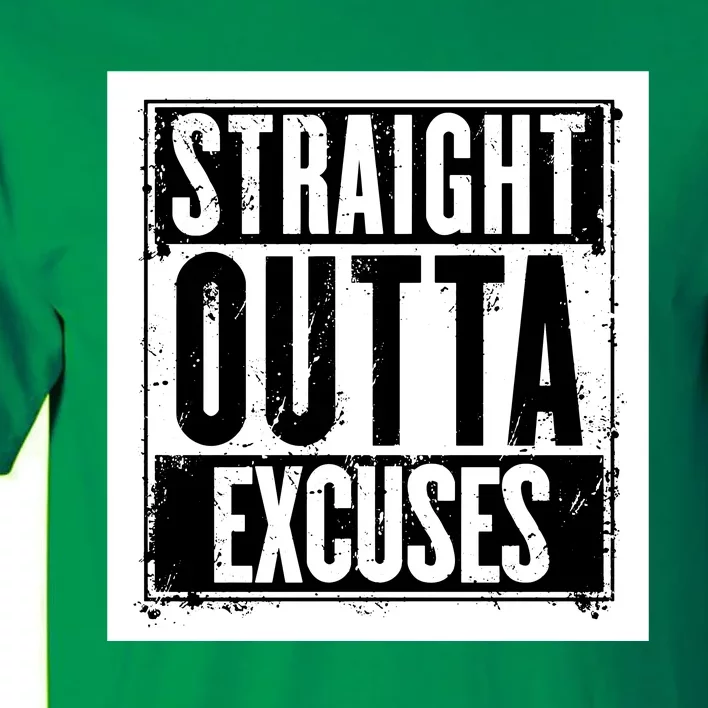 Straight Outta Excuses Tall T-Shirt