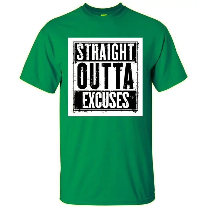 Straight Outta Excuses Tall T-Shirt