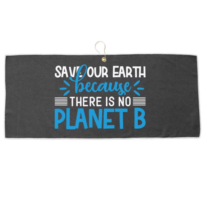 Save Our Earth Because There Is No Planet B Large Microfiber Waffle Golf Towel