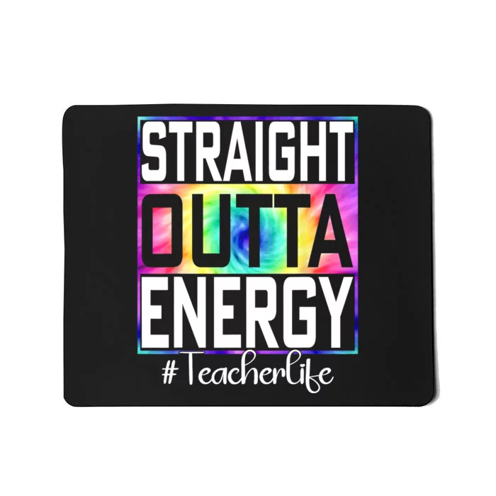 Straight Outta Energy Teacher Life Gifts Funny Mousepad