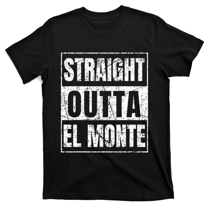 Straight Outta El Monte California T-Shirt