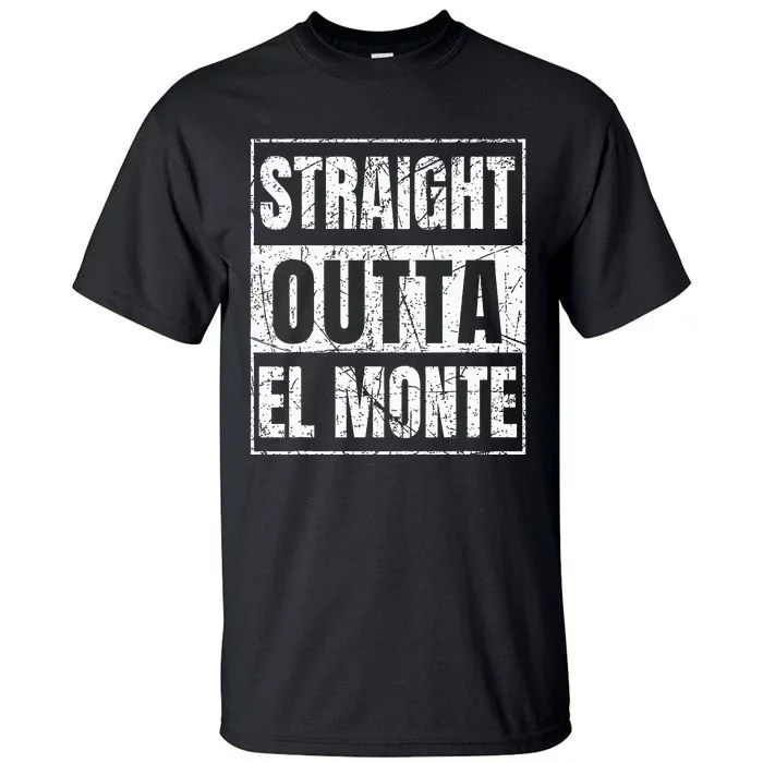 Straight Outta El Monte California Tall T-Shirt