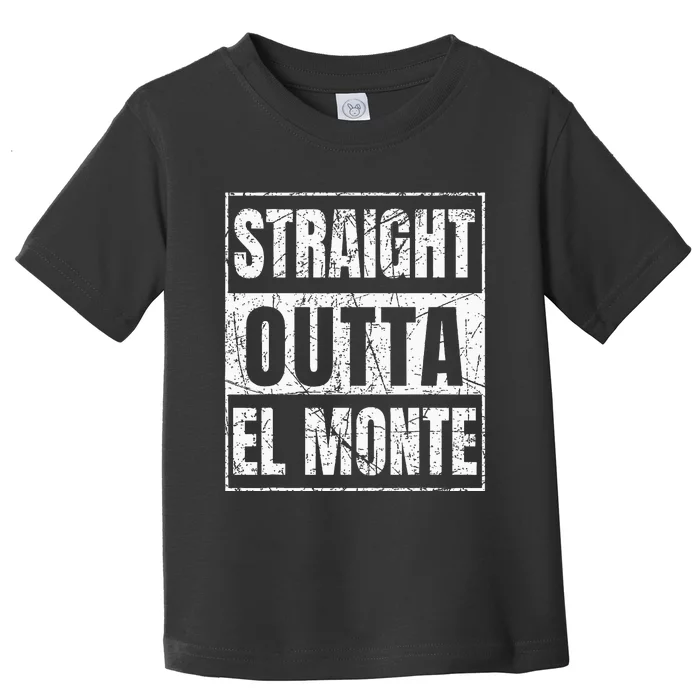 Straight Outta El Monte California Toddler T-Shirt