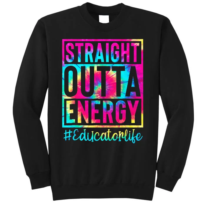 Straight Outta Energy Tie Dye Sunglasses Educator Life Tall Sweatshirt