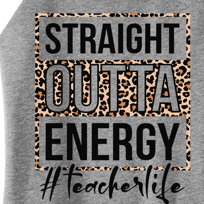 Straight Outta Energy Teacher Life Last Day of School Gift Women’s Perfect Tri Rocker Tank