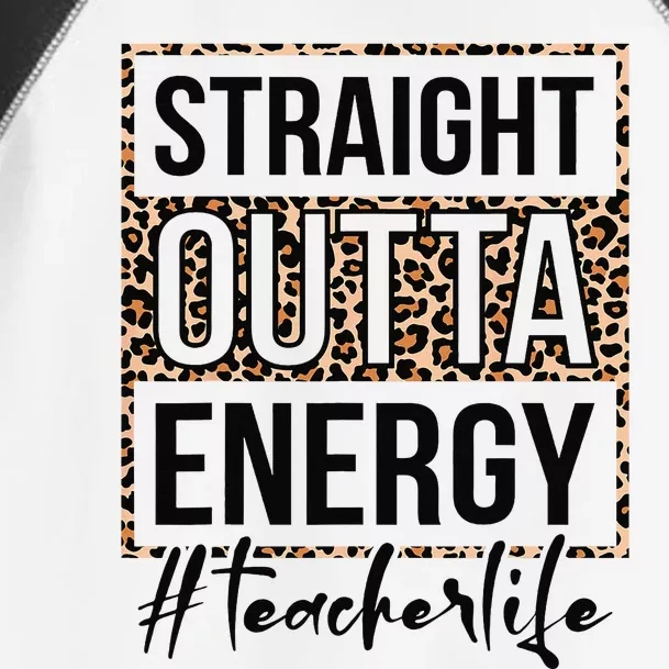 Straight Outta Energy Teacher Life Last Day of School Gift Toddler Fine Jersey T-Shirt