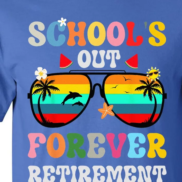 School's Out Forever Retirement Teacher Tall T-Shirt