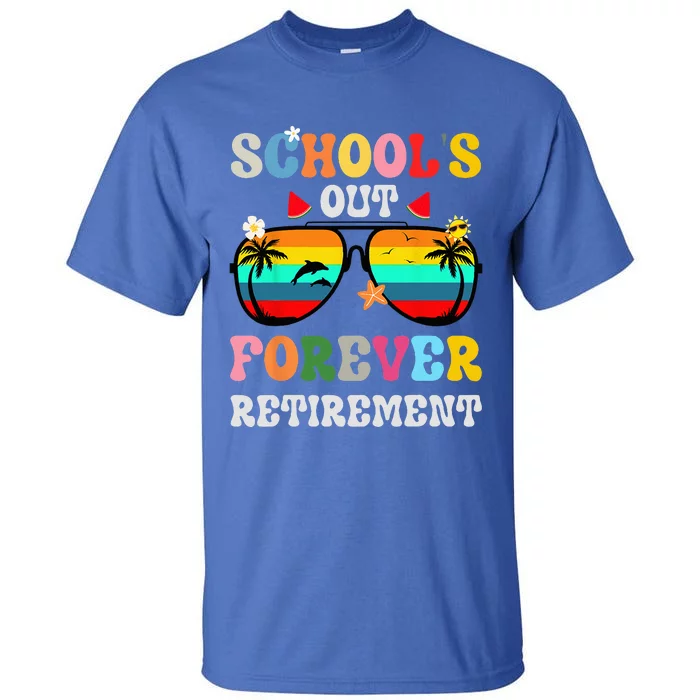 School's Out Forever Retirement Teacher Tall T-Shirt