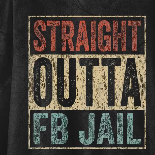 Straight Outta FB Jail Repeat Offender FB Addict Hooded Wearable Blanket