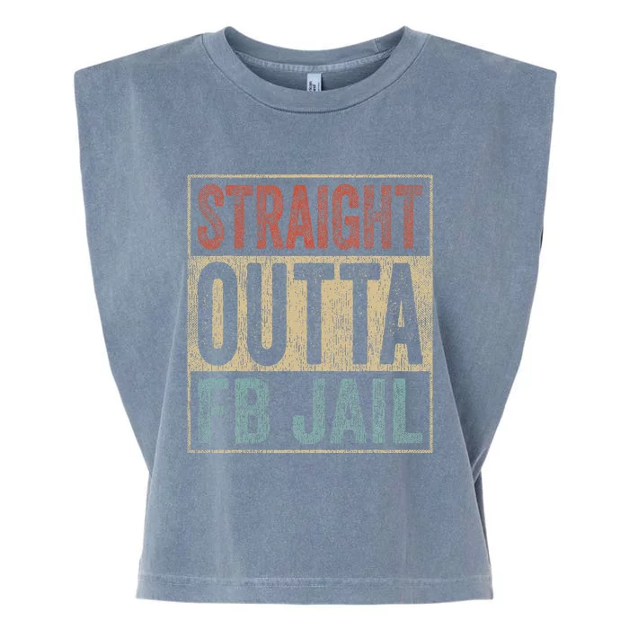 Straight Outta FB Jail Repeat Offender FB Addict Garment-Dyed Women's Muscle Tee