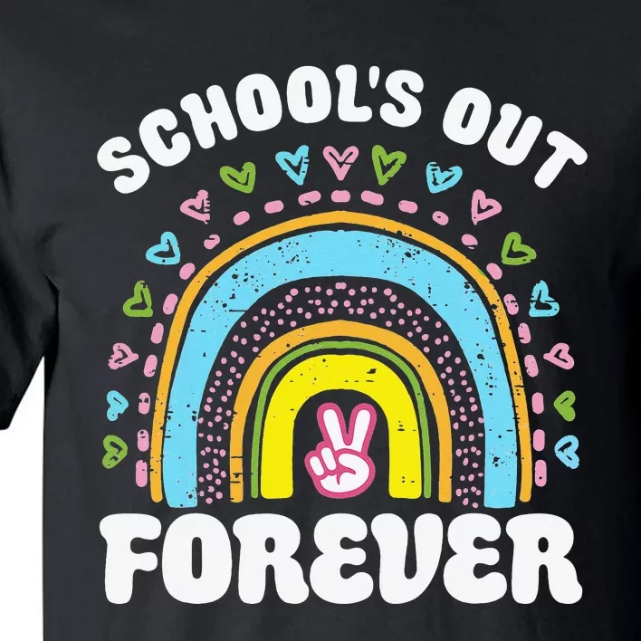 School's Out Forever Rainbow Teacher Retirement Teacher Life Tall T-Shirt