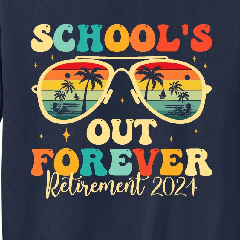 SchoolS Out Forever Retirement 2024 Retired Teacher Sweatshirt