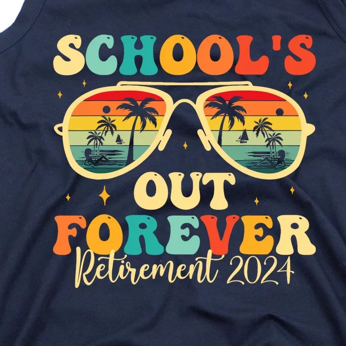 SchoolS Out Forever Retirement 2024 Retired Teacher Tank Top