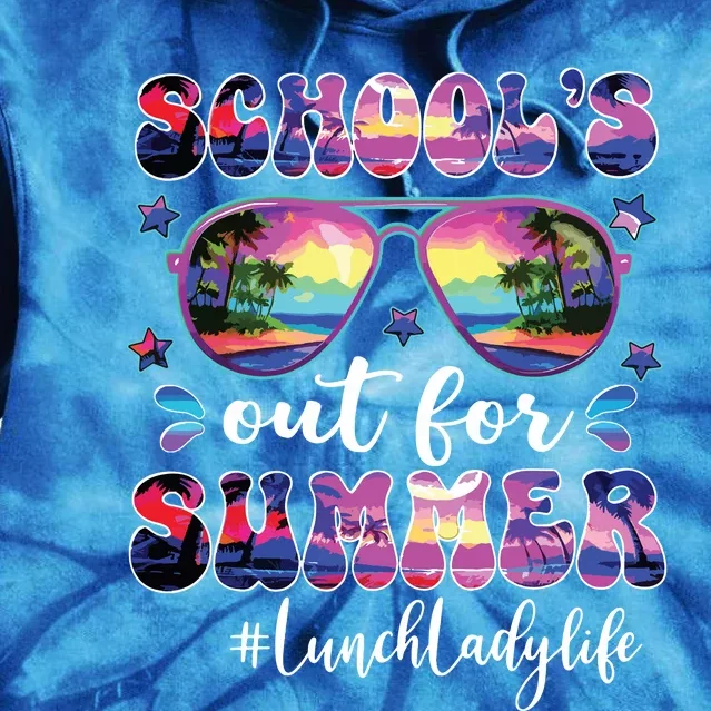 Schools Out For Summer Lunch Lady Life Sunglasses Tie Dye Tie Dye Hoodie