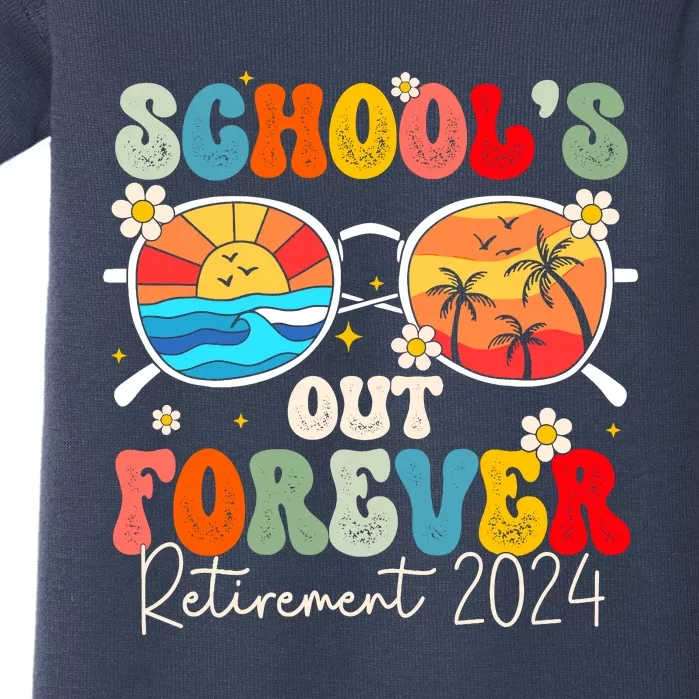 SchoolS Out Forever Retired Teacher Retirement 2024 Baby Bodysuit