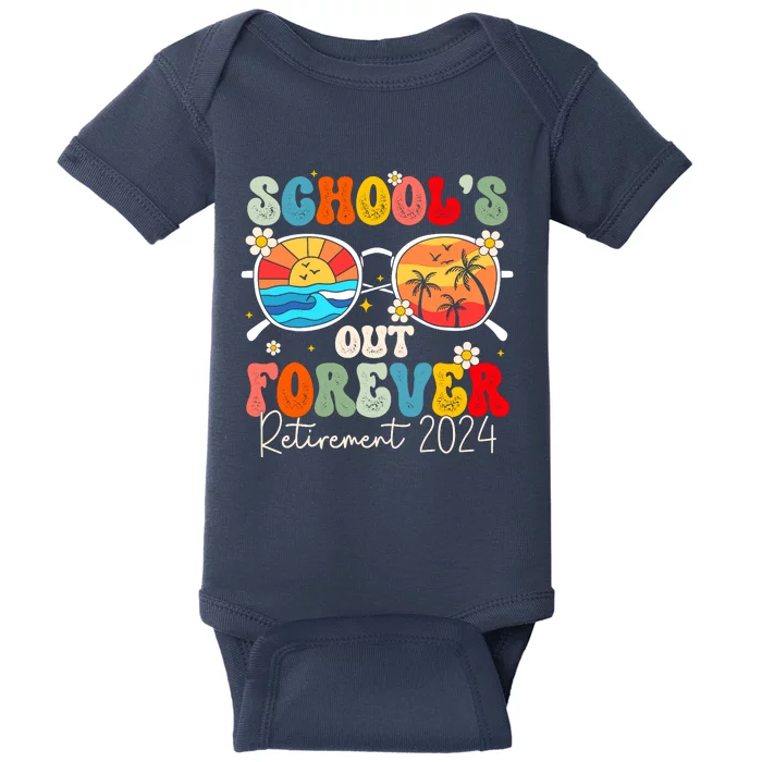 SchoolS Out Forever Retired Teacher Retirement 2024 Baby Bodysuit