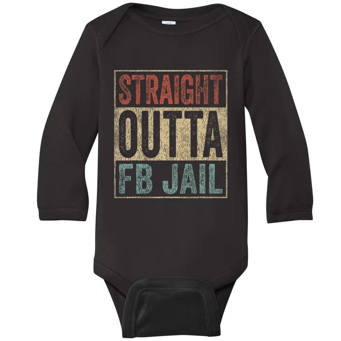 Straight Outta Fb Jail Repeat Offender Fb Addict Baby Long Sleeve Bodysuit