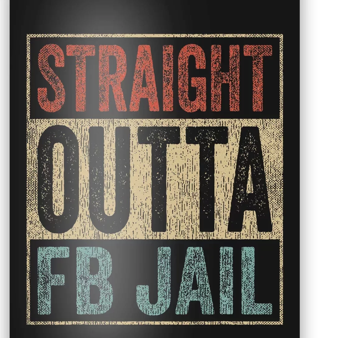 Straight Outta Fb Jail Repeat Offender Fb Addict Poster