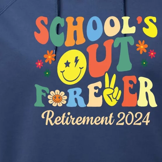 Schools Out Forever Gift Retired Teacher Retirement 2024 Performance Fleece Hoodie