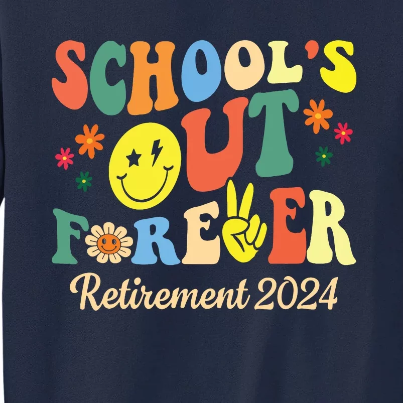 Schools Out Forever Gift Retired Teacher Retirement 2024 Tall Sweatshirt