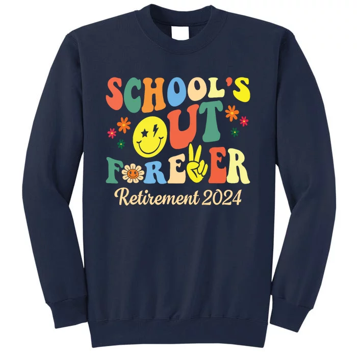 Schools Out Forever Gift Retired Teacher Retirement 2024 Tall Sweatshirt