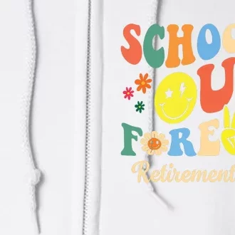 Schools Out Forever Gift Retired Teacher Retirement 2024 Full Zip Hoodie